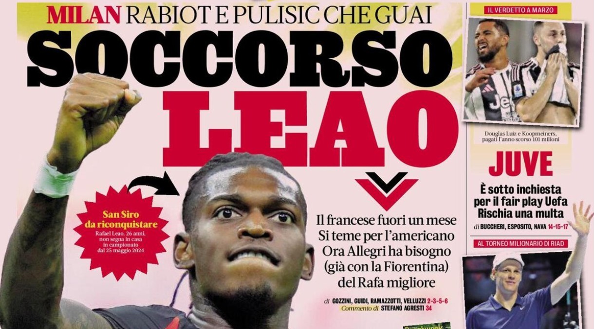 Today’s Papers – Pulisic issue, Milan need Leao. Juventus risk a fine