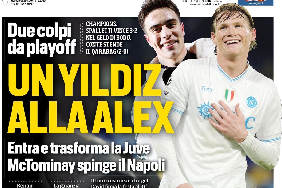 Today’s Papers: Yildiz defrosts Juventus, McTominay leads Napoli, Italy mockery