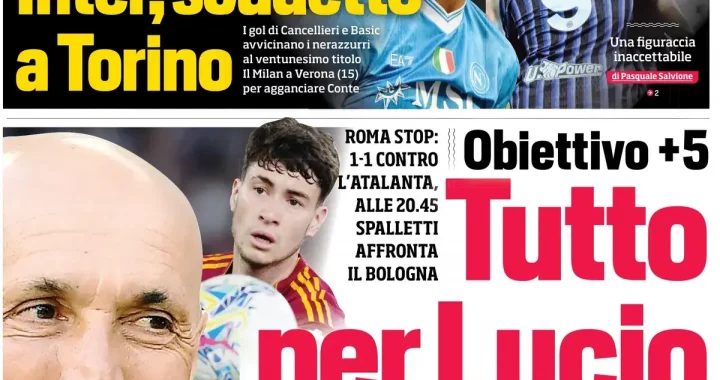 Today’s Papers: Napoli loss helps Inter, Atalanta hold Roma and help Juventus